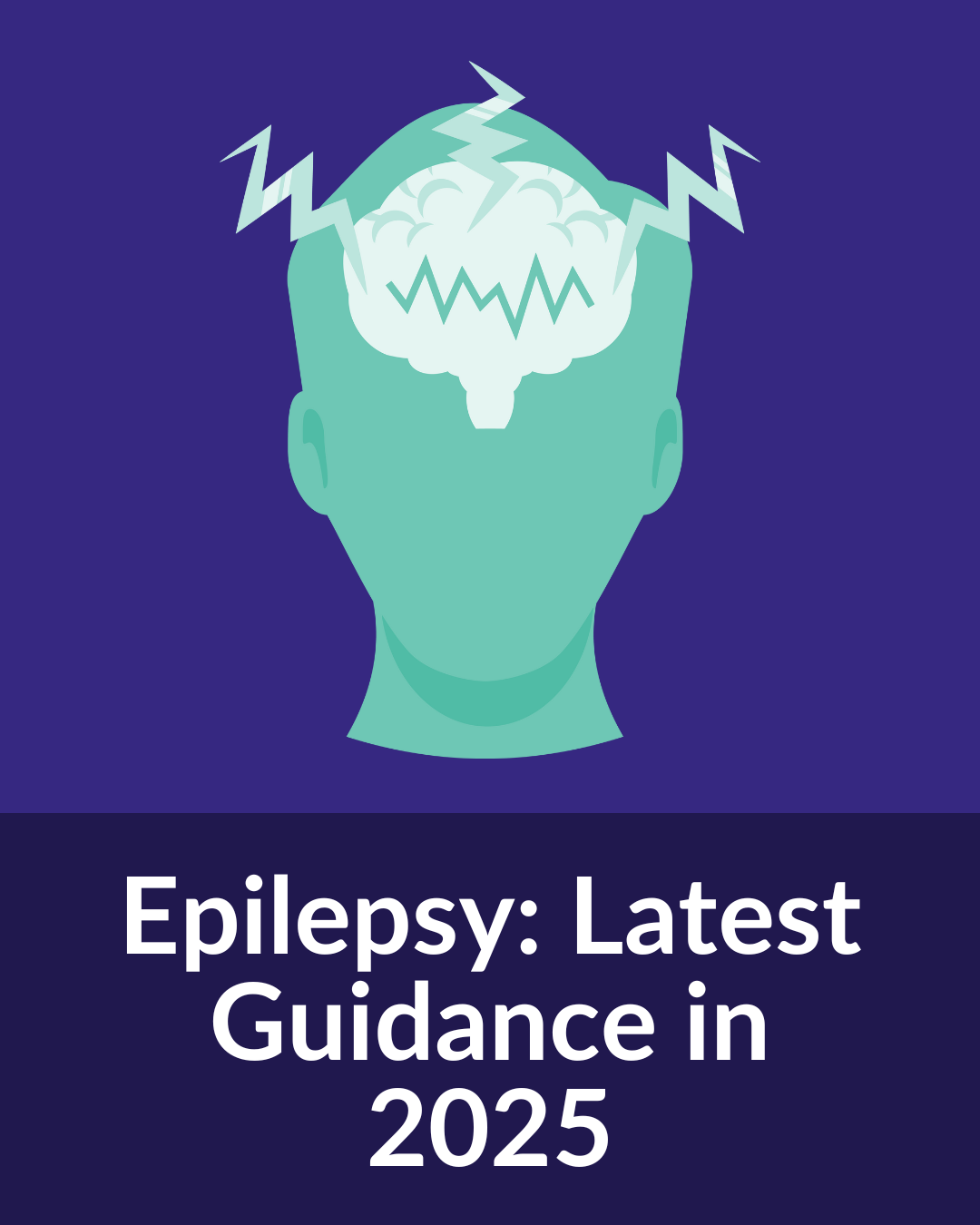 Epilepsy Latest Guidance in 2025