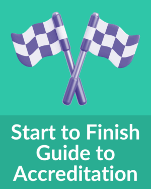 Start to Finish Guide to Accreditation