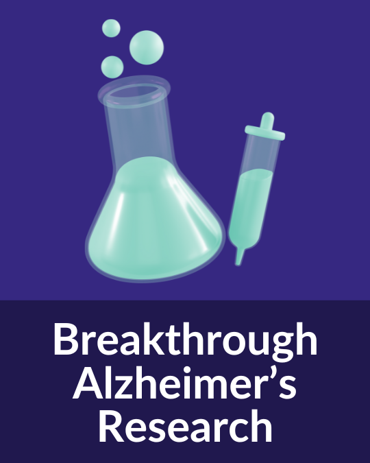 Breakthrough Alzheimer’s Research